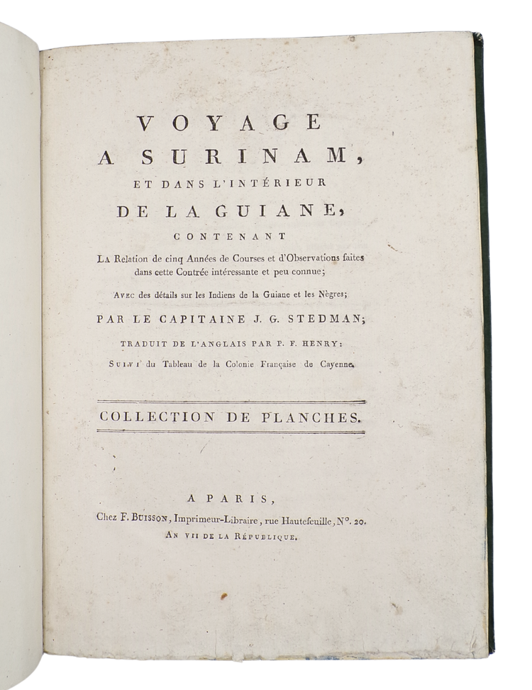 The first French Stedman, with an added description of the Guianas by its former Governor