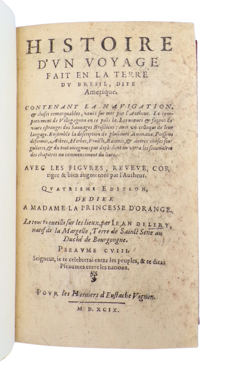 Jean de Léry, Histoire d'un voyage fait en la terre du Bresil, dite Amerique. 1599.