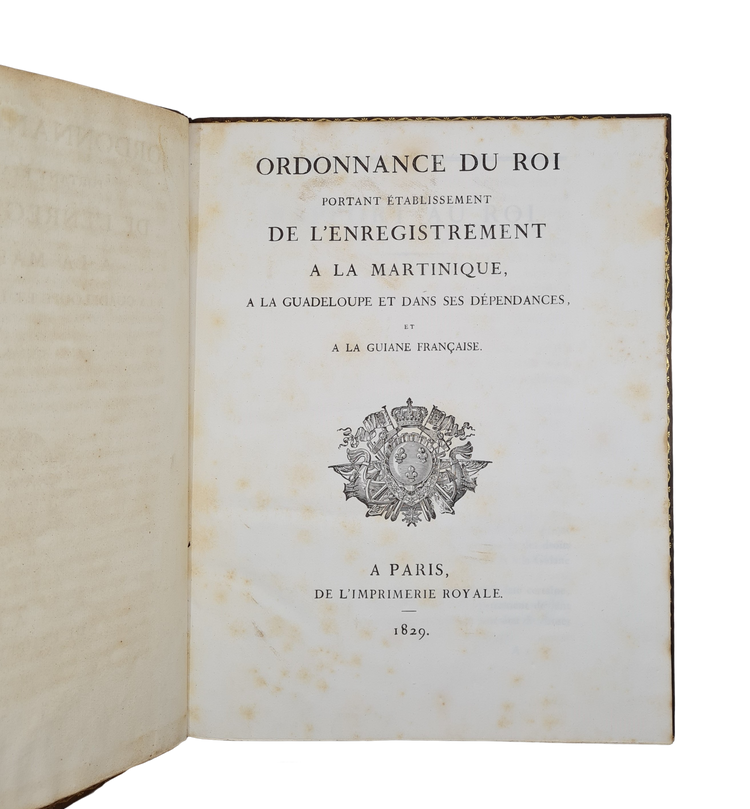 Ordonnance du Roi portant établissement de l'enregistrement à la Martinique, 1829.