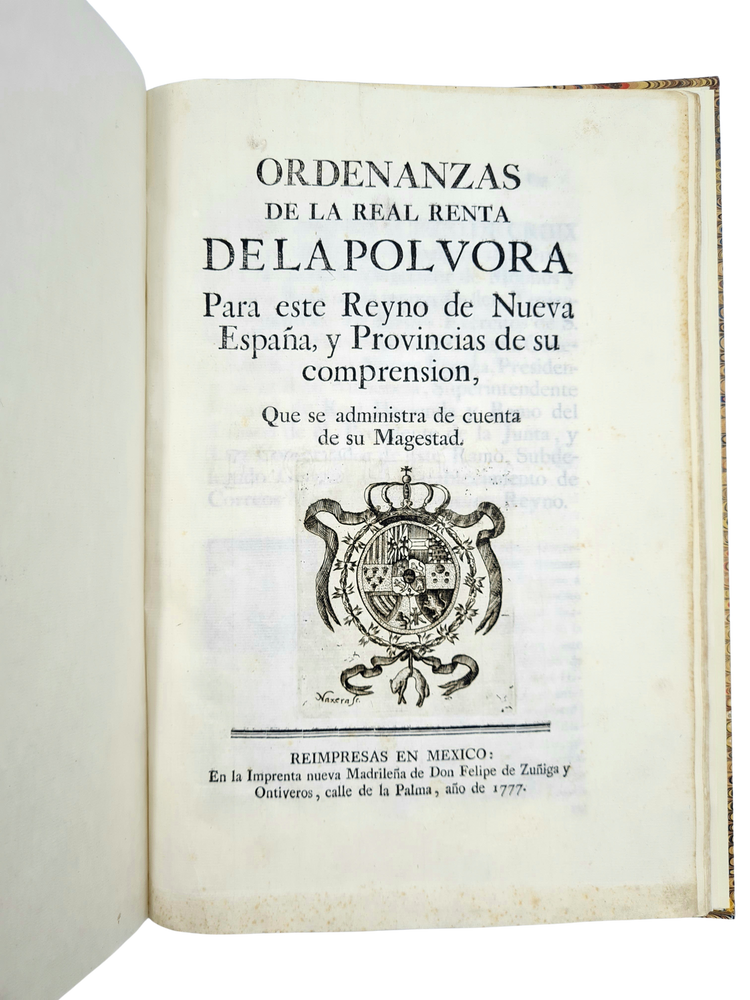 Galvez, Ordenanzas de la Real renta de la polvora para este Reyno de Nueva España, Mexico, 1777.