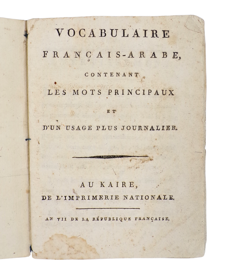 The first dictionary printed in the Arab world, made in Cairo to help the French speak the local dialect.